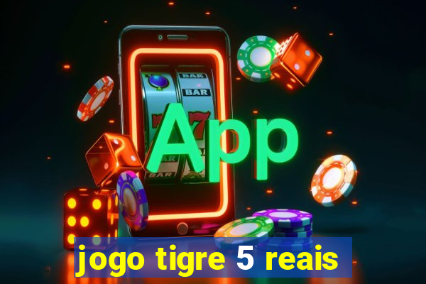 jogo tigre 5 reais